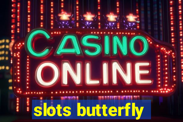 slots butterfly