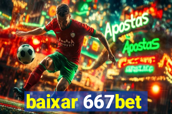 baixar 667bet