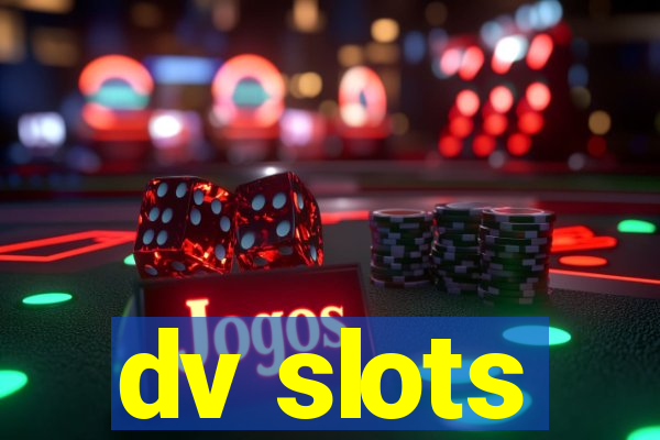 dv slots