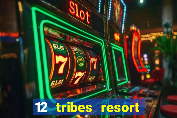 12 tribes resort casino omak