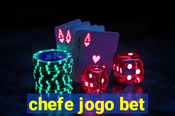 chefe jogo bet