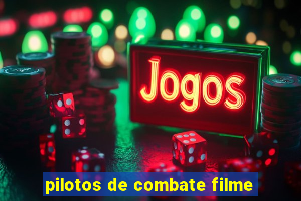 pilotos de combate filme