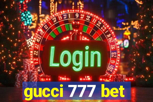 gucci 777 bet