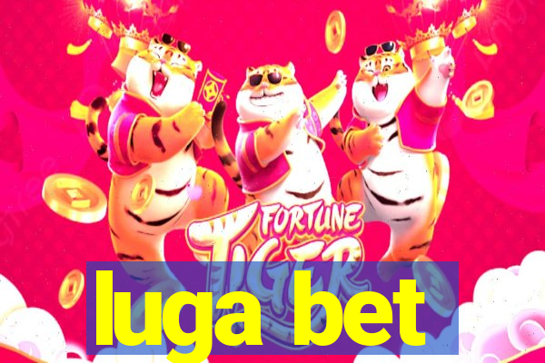 luga bet