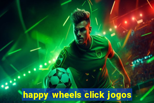 happy wheels click jogos