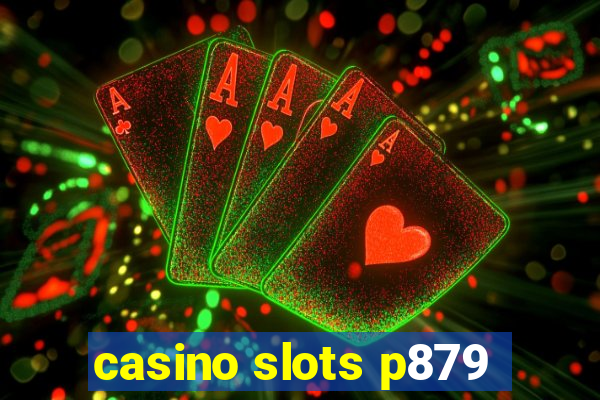 casino slots p879