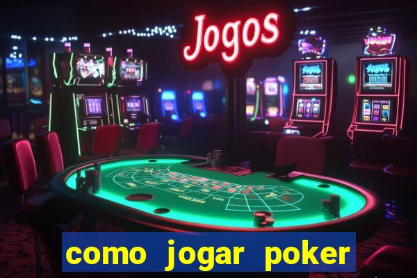 como jogar poker do zero