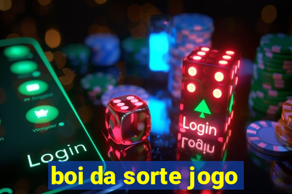 boi da sorte jogo