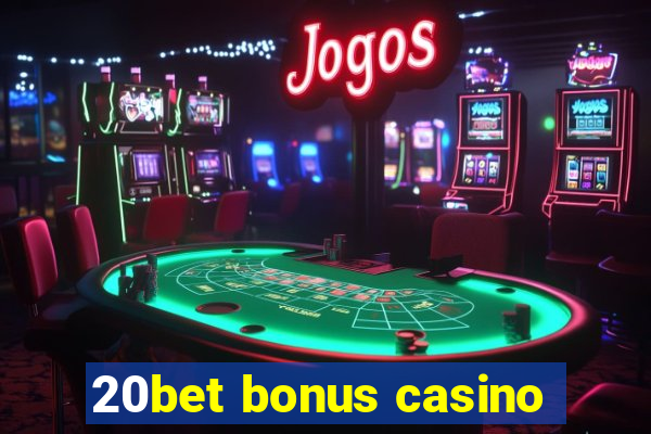 20bet bonus casino