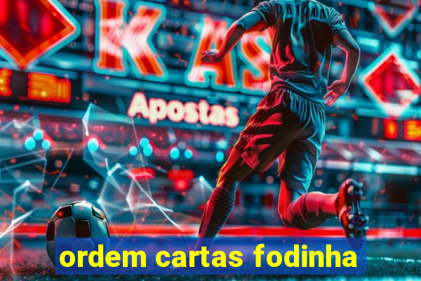 ordem cartas fodinha