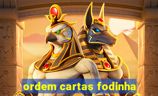 ordem cartas fodinha