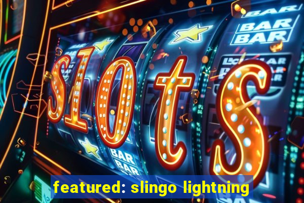 featured: slingo lightning