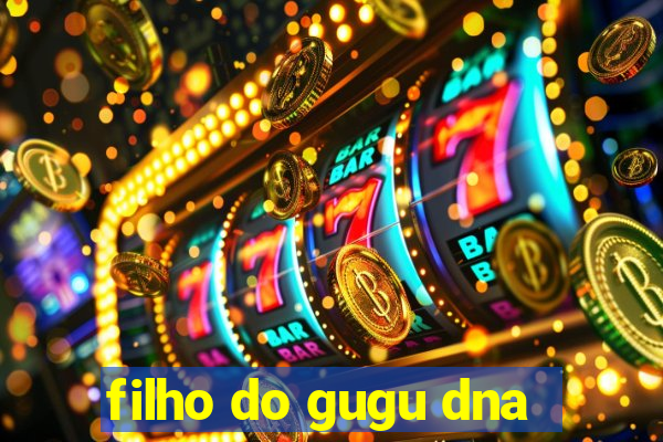 filho do gugu dna