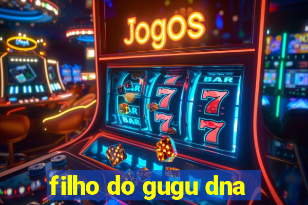 filho do gugu dna