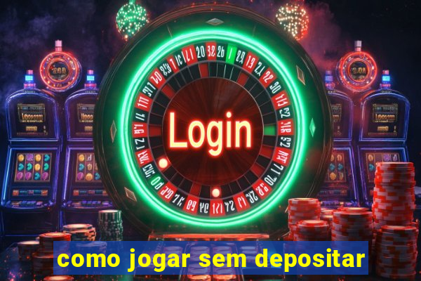 como jogar sem depositar