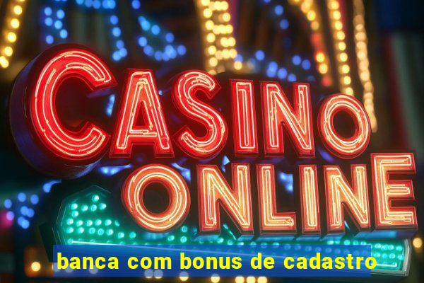 banca com bonus de cadastro