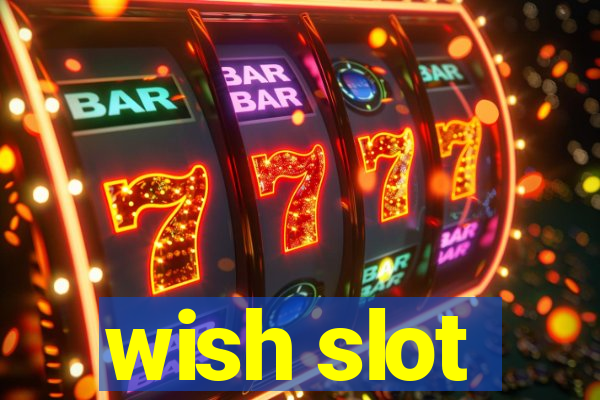 wish slot