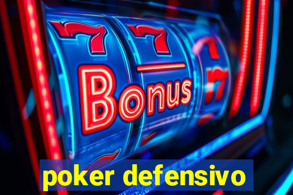 poker defensivo