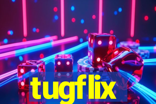 tugflix