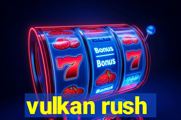 vulkan rush