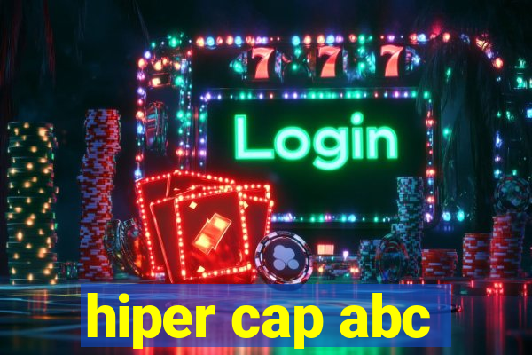 hiper cap abc