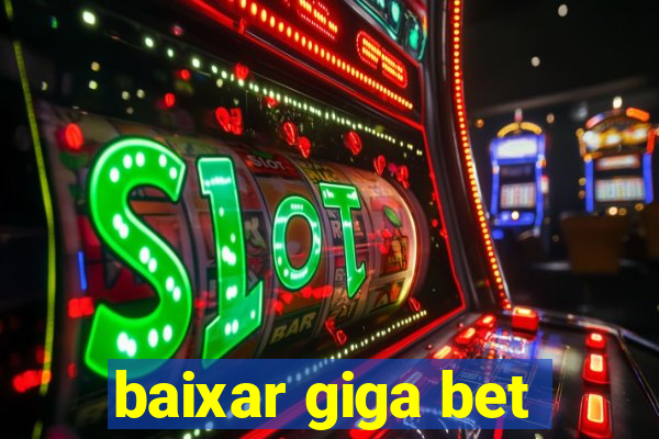 baixar giga bet