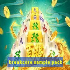 breakcore sample pack