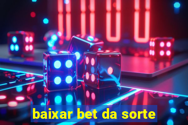 baixar bet da sorte