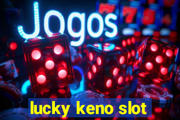 lucky keno slot