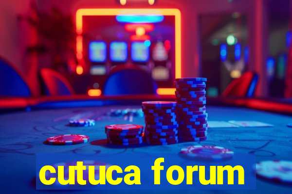 cutuca forum