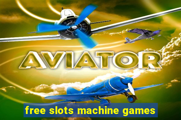 free slots machine games