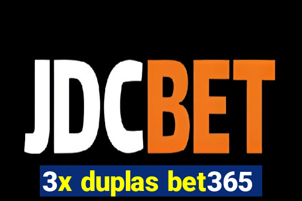 3x duplas bet365