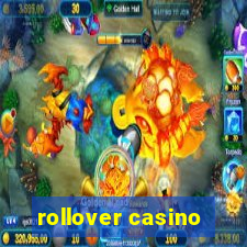 rollover casino