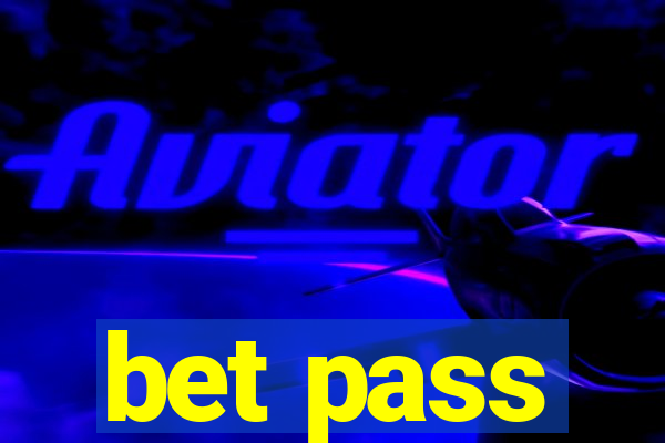 bet pass