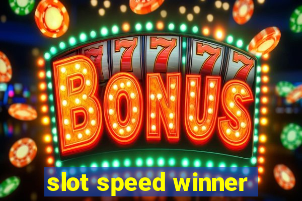 slot speed winner