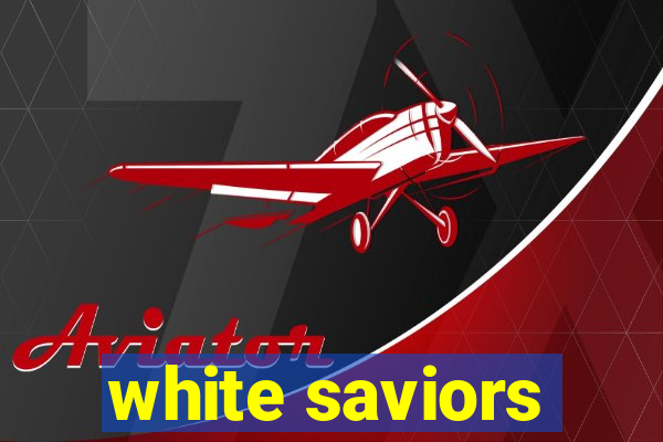 white saviors