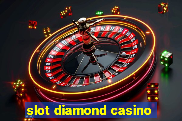 slot diamond casino