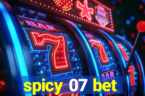 spicy 07 bet