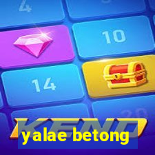 yalae betong