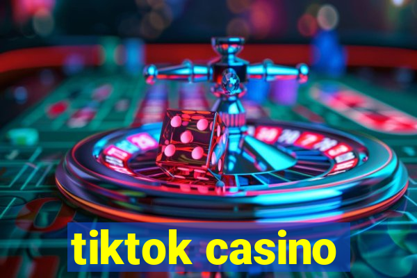 tiktok casino