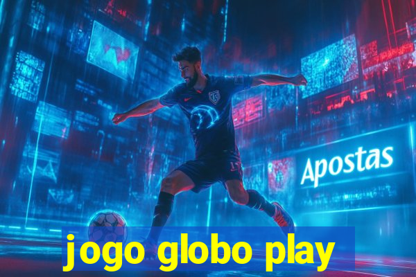 jogo globo play