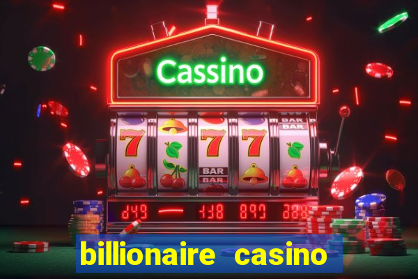 billionaire casino slot games