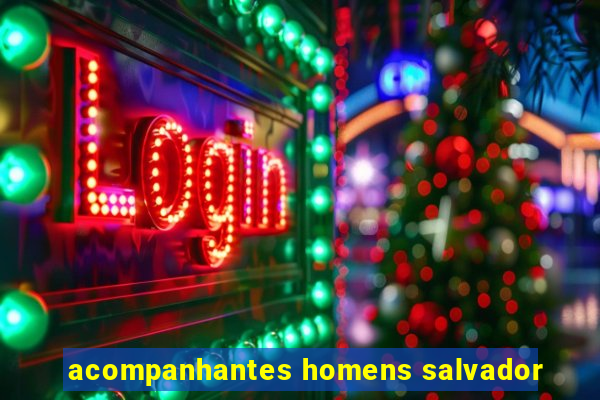 acompanhantes homens salvador