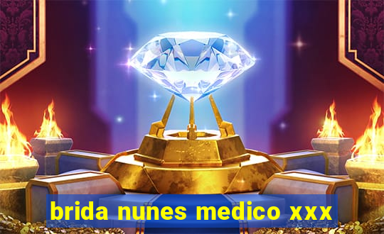 brida nunes medico xxx