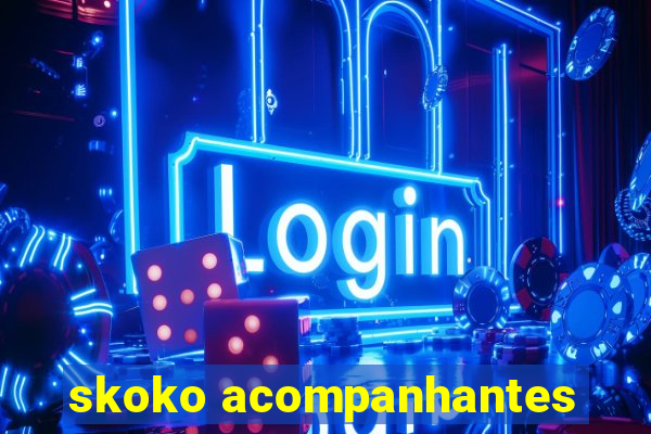 skoko acompanhantes