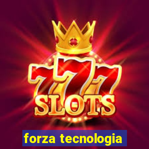 forza tecnologia