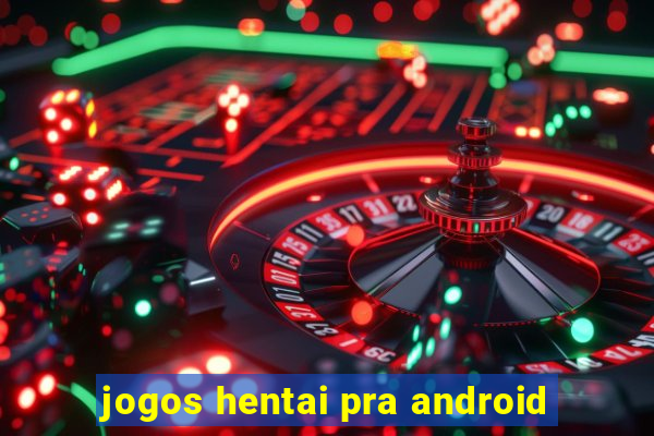 jogos hentai pra android