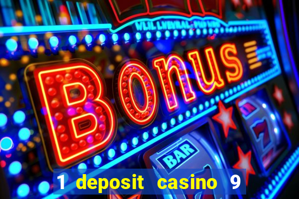 1 deposit casino 9 masks of fire