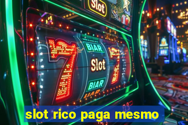 slot rico paga mesmo