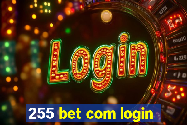 255 bet com login